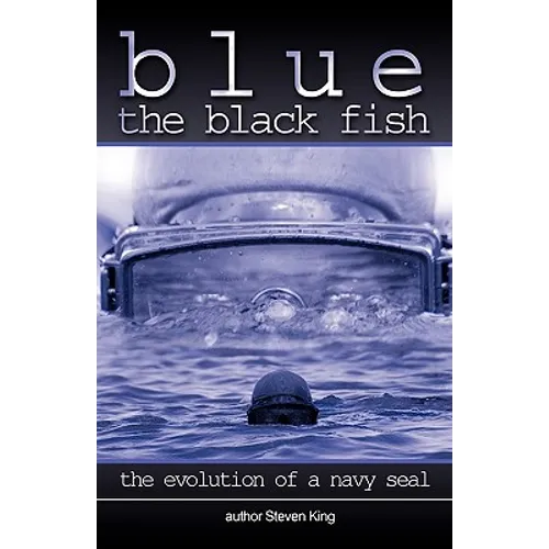 Blue the Black Fish: The Evolution of a Navy Seal
