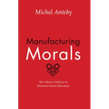 Manufacturing Morals: The Values of Silence in Business School Education