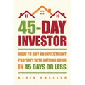 45-Day Investor: How to buy an investment property with nothing down in 45 days or less