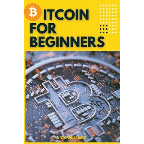 Bitcoin for Beginners: The Decentralized Alternative to Central Banking and the next global reserve currency