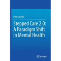 Stepped Care 2.0: A Paradigm Shift in Mental Health