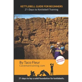 Kettlebell Guide for Beginners: 21-Days to Kettlebell Training