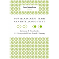 How Management Teams Can Have a Good Fight