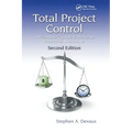 Total Project Control: A Practitioner's Guide to Managing Projects as Investments, Second Edition