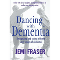 Dancing With Dementia: Recognizing and Coping With the Early Stages of Dementia