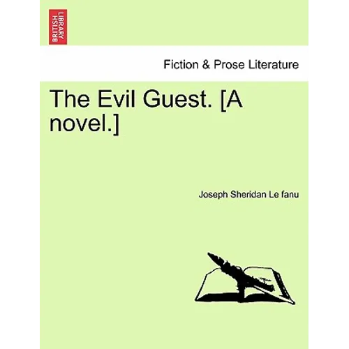 The Evil Guest. [A Novel.]