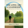 The Long Arc of Leadership