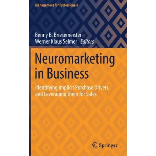 Neuromarketing in Business: Identifying Implicit Purchase Drivers and Leveraging Them for Sales