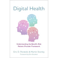 Digital Health: Understanding the Benefit-Risk Patient-Provider Framework