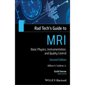 Rad Tech's Guide to MRI: Basic Physics, Instrumentation, and Quality Control