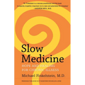 Slow Medicine: Hope and Healing for Chronic Illness