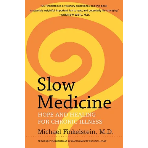 Slow Medicine: Hope and Healing for Chronic Illness