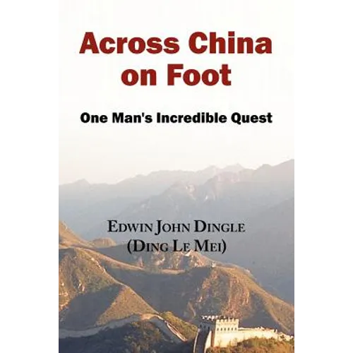 Across China on Foot - One Man's Incredible Quest