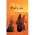 Chasing Undeserved Grace
