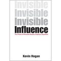 Invisible Influence: The Power to Persuade Anyone, Anytime, Anywhere