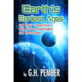 Earth's Earliest Ages: and their Connection with Modern Spiritualism and Theosophy