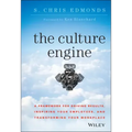 The Culture Engine: A Framework for Driving Results, Inspiring Your Employees, and Transforming Your Workplace