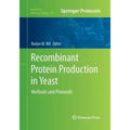 Recombinant Protein Production in Yeast: Methods and Protocols