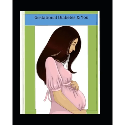 Gestational Diabetes and You