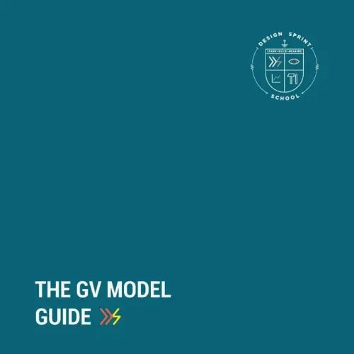 The GV Model Guide: A guide for Google Ventures' Design Sprint