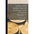 Supply and Marketing of Soybeans and Soybean Products