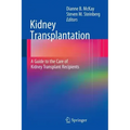 Kidney Transplantation: A Guide to the Care of Kidney Transplant Recipients