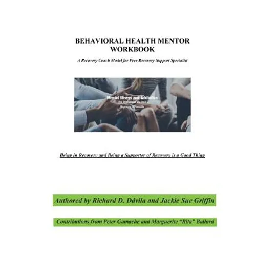 Behavioral Health Mentor: A Recovery Coach Model for Peer Recovery Support Specialist