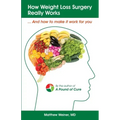 How Weight Loss Surgery Really Works: And How to Make it Work for You