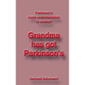 Grandma has got Parkinson´s: Parkinson´s made understandable to children