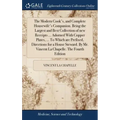 The Modern Cook's, and Complete Housewife's Companion. Being the Largest and Best Collection of new Receipts ... Adorned With Copper Plates, ... To Wh
