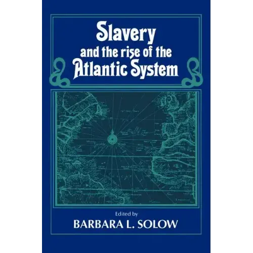 Slavery and the Rise of the Atlantic System