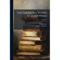 The Collected Works of James Hogg