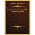 Amazing Secrets of the Yogi and The Gateway to Prosperity