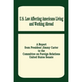 U. S. Law Affecting Americans Living and Working Abroad
