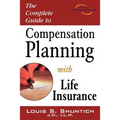 The Complete Guide to Compensation Planning with Life Insurance