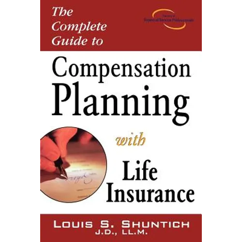 The Complete Guide to Compensation Planning with Life Insurance