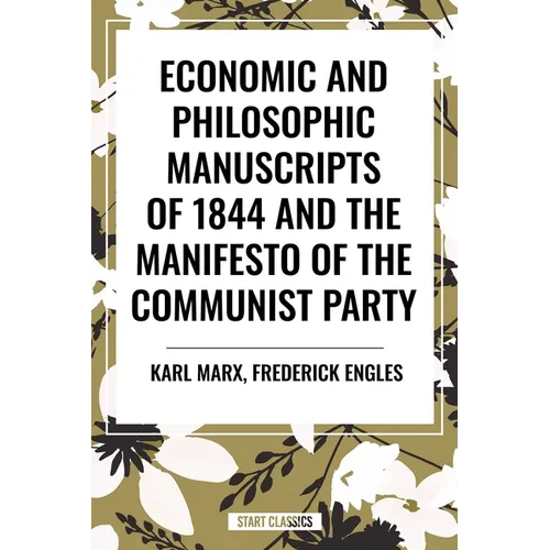 Economic and Philosophic Manuscripts of 1844 and the Manifesto of the Communist Party