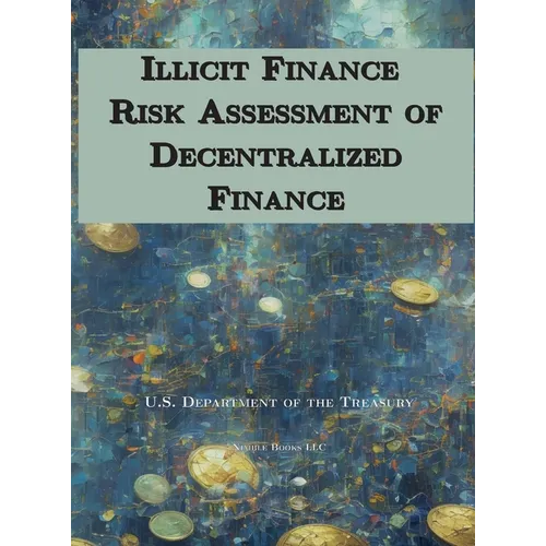Illicit Finance Risk Assessment of Decentralized Finance