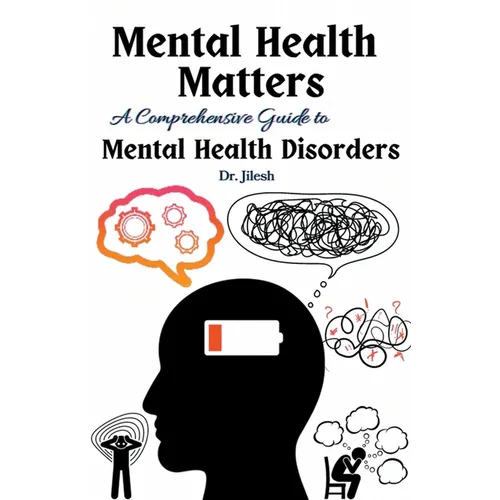 Mental Health Matters: A Comprehensive Guide to Mental Health Disorders