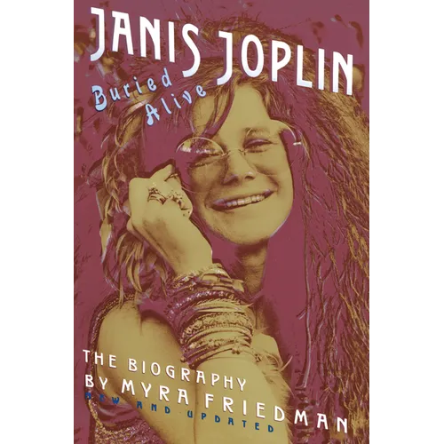 Buried Alive: The Biography of Janis Joplin