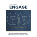 Engage: A practical guide to understanding, influencing and connecting with people