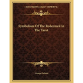 Symbolism Of The Redeemed In The Tarot