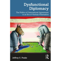 Dysfunctional Diplomacy: The Politics of International Agreements in an Era of Partisan Polarization