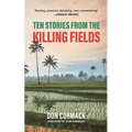 Ten Stories from the Killing Fields: Taken from the Award-Winning Killing Fields, Living Fields