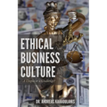 Ethical Business Culture: A Utopia or a Challenge?