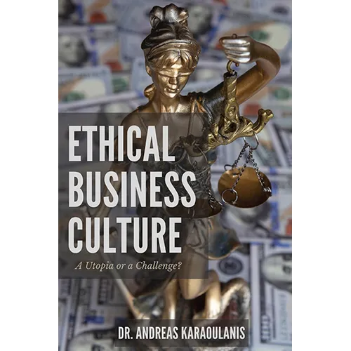 Ethical Business Culture: A Utopia or a Challenge?