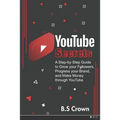YouTube Secrets: A Step-by-Step Guide to Grow your Followers, Progress your Brand, and Make Money through YouTube