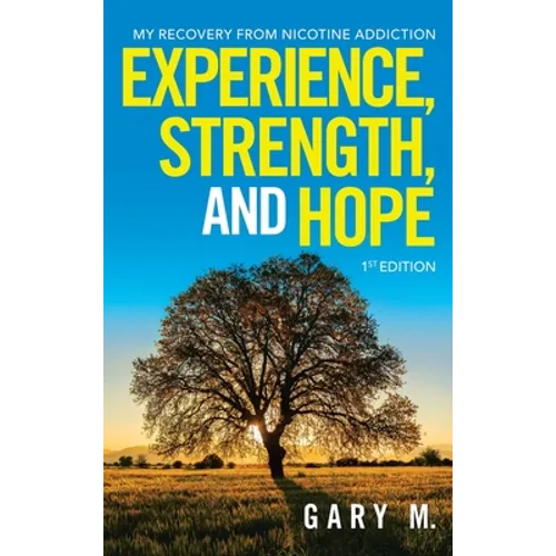Experience, Strength, and Hope: My Recovery from Nicotine Addiction