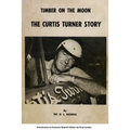 Timber on the moon The Curtis Turner Story