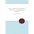 The Church Children's Home in a Changing World